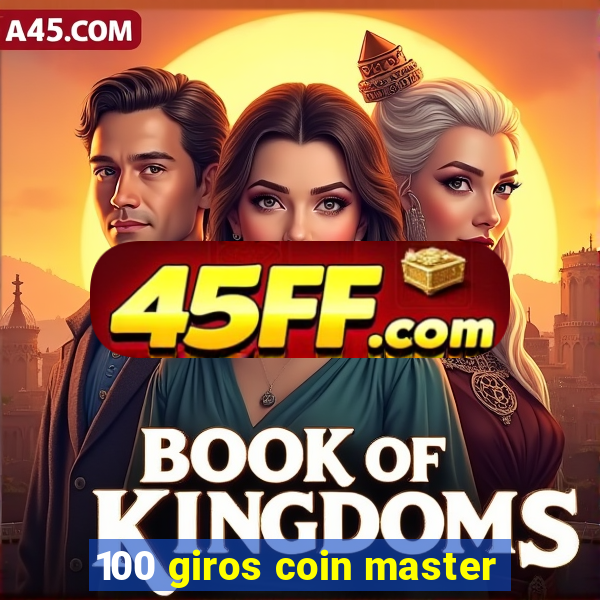 100 giros coin master